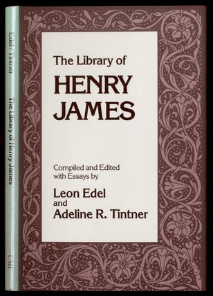 Item #441846 The Library of Henry James. Henry JAMES, Leon EDEL, Adeline R. Tintner