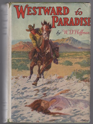 Item #441873 Westward to Paradise. W. D. HOFFMAN