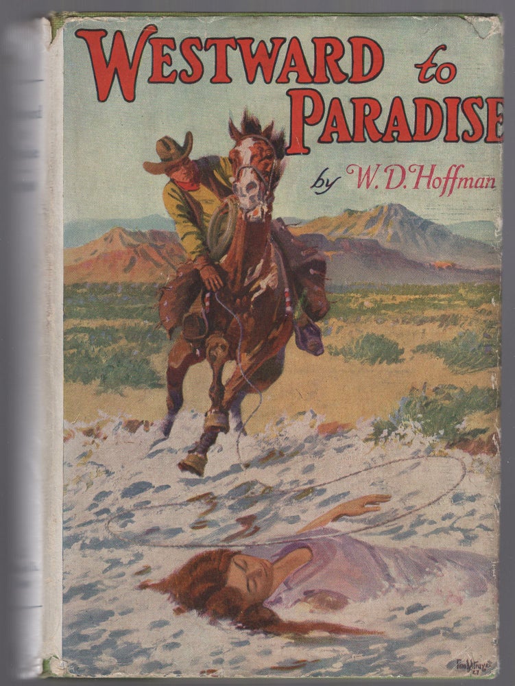 Item #441873 Westward to Paradise. W. D. HOFFMAN.