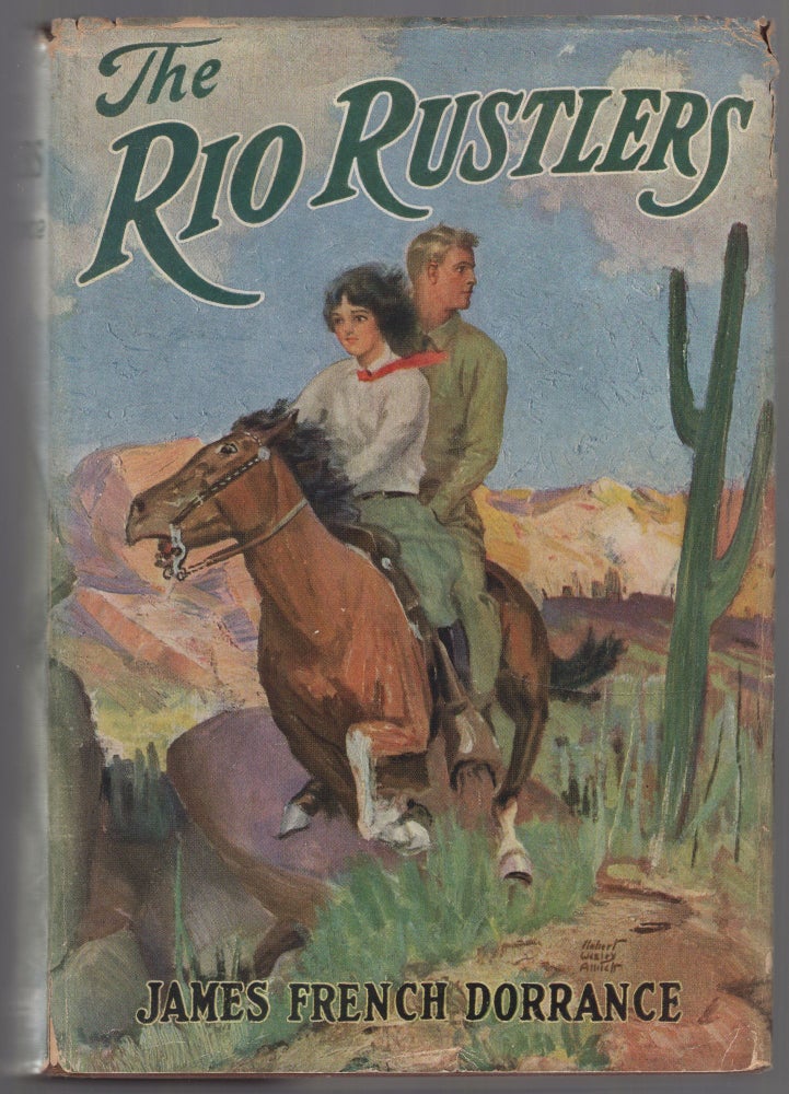 Item #441878 The Rio Rustlers. James French DORRANCE.