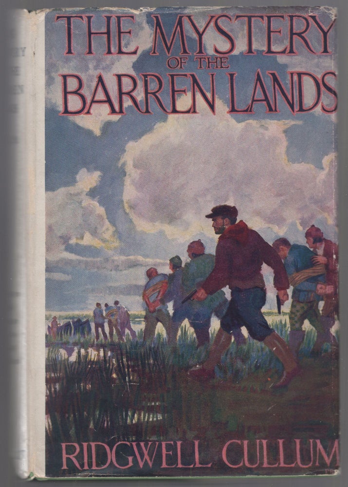 Item #441882 The Mystery of the Barren Lands. Ridgwell CULLUM.
