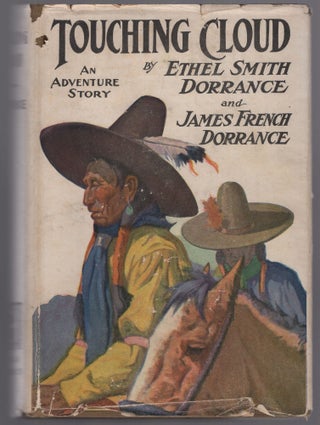 Item #441885 Touching Cloud: An Adventure Story. Ethel Smith DORRANCE, James French Dorrance