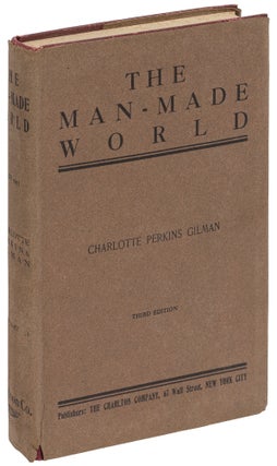 Item #441897 The Man-Made World Or, Our Androcentric Culture. Charlotte Perkins GILMAN