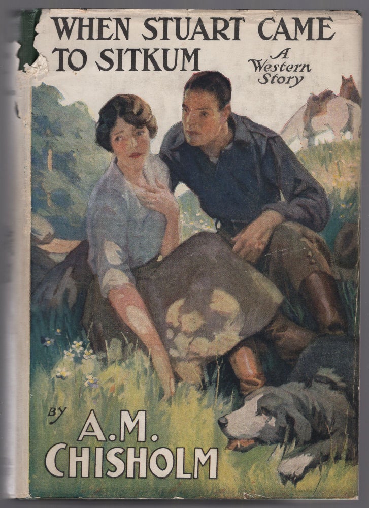 Item #441954 When Stuart Came To Sitkum: A Western Story. A. M. CHISHOLM.