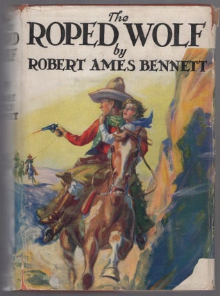 Item #441957 The Roped Wolf. Robert Ames BENNETT