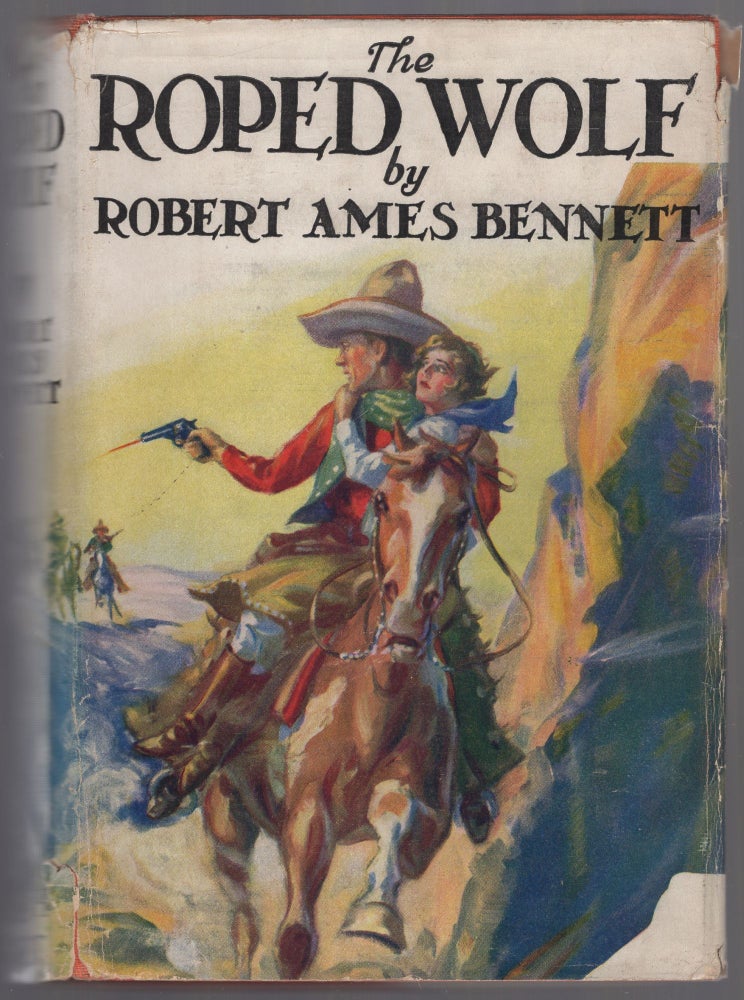 Item #441957 The Roped Wolf. Robert Ames BENNETT.