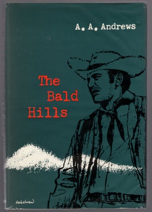 Item #442006 The Bald Hills. A. A. ANDREWS