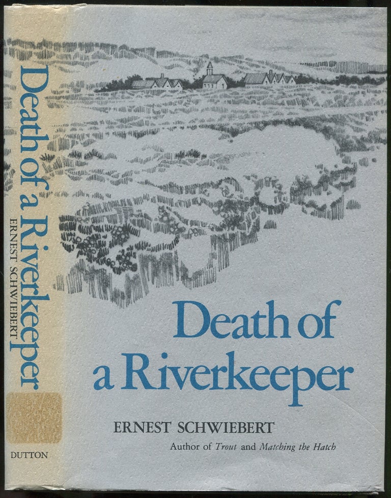 Item #442015 Death of a Riverkeeper. Ernest SCHWIEBERT.