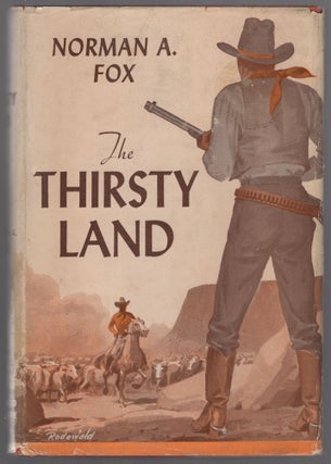 Item #442046 The Thirsty Land. Norman A. FOX