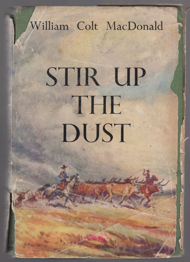 Item #442116 Stir Up the Dust. William Colt MacDONALD.