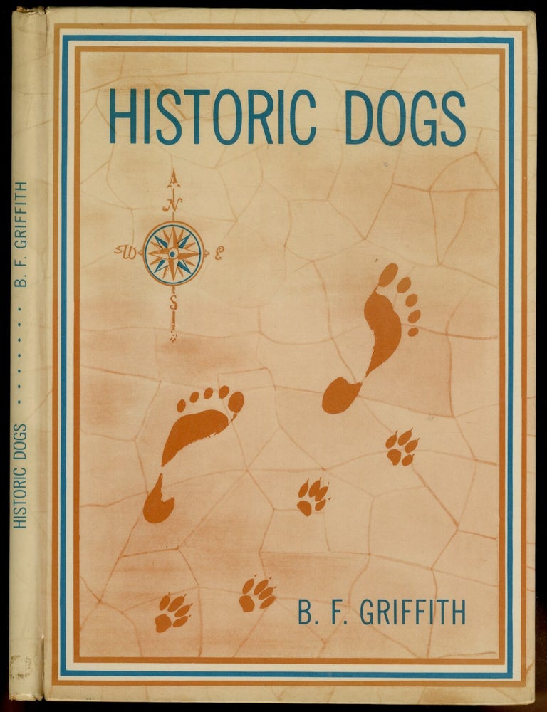 Item #442349 Historic Dogs: An Outline in Pictures of the Story of the Dog ... From the Earliest Records to the Present Day. Beatrice Fox GRIFFITH.