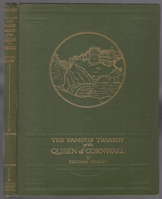 Item #442510 The Famous Tragedy of the Queen of Cornwall at Tintagel in Lyonnesse. Thomas HARDY
