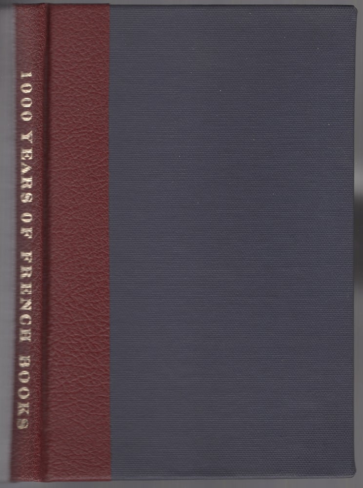Item #442528 A Thousand Years of French Books. Catalogue of an Exhibition of Manuscripts, First Editions and Bindings, Arranged by Desmond Flower for the National Book League