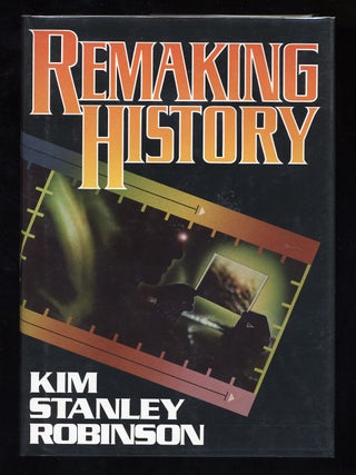 Item #44266 Remaking History. Kim Stanley ROBINSON