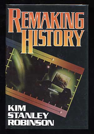 Item #44266 Remaking History. Kim Stanley ROBINSON