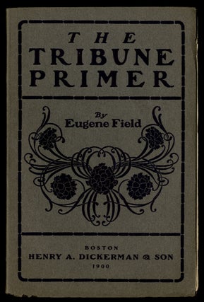 Item #442764 [Publisher's Prospectus]: The Tribune Primer. Eugene FIELD