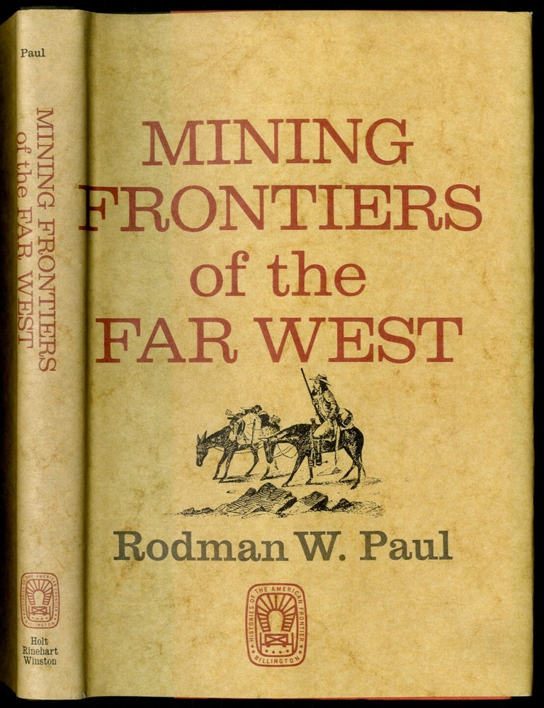 Mining Frontiers of the Far West 1848-1880 | Rodman Wilson PAUL