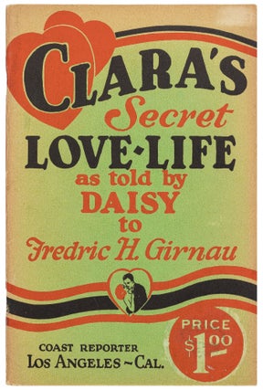 Item #443014 Secret Love-Life of Clara as told by Daisy to Frederic H. Girnau. DeVOE, Daisy as...