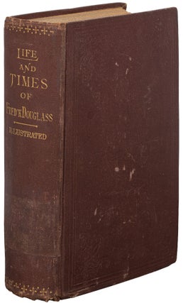 Item #443019 Life and Times of Frederick Douglass Written by Himself. His Early Life as a Slave,...