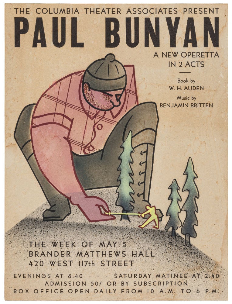 Item #443076 [Broadside]: The Columbia Theater Associates Present Paul Bunyan. A New Operetta in 2 Acts. Book by W.H. Auden Music by Benjamin Britten. The Week of May 5. W. H. AUDEN, Benjamin Britten.