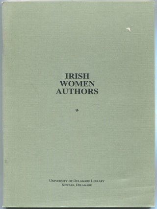 Item #443177 [Exhibition Catalog]: Irish Women Authors: An Exhibition. Special Collections, Hugh...