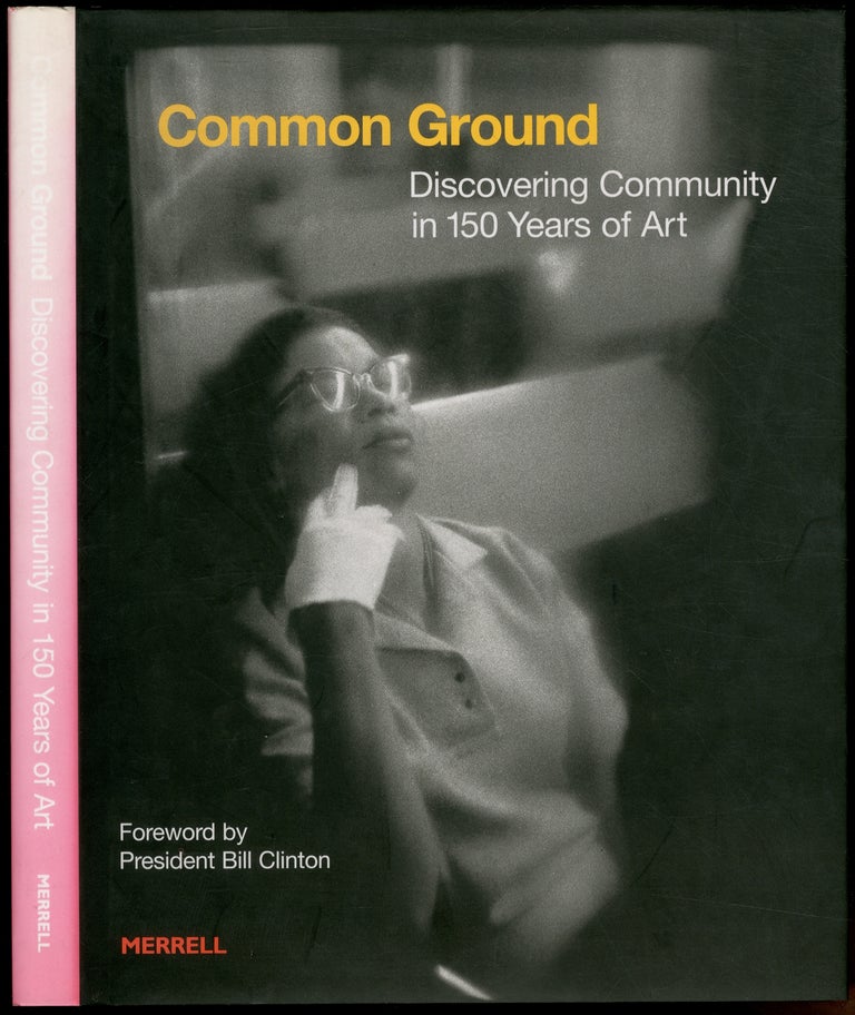 Item #443198 (Exhibition catalog): Common Ground: Discovering Community in 150 Years of Art, Selections from the Collection of Julia J. Norrell. Philip BROOKMAN, Julia J. Norrell, Paul Roth, Merry A. Foresta, Jacquelyn Days Serwer.