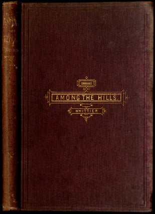Item #443268 Among the Hills, and Other Poems. John Greenleaf WHITTIER