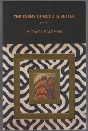 The Enemy of Good is Better. Michael SALCMAN.