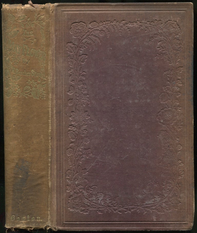 Item #443369 The May Flower, and Miscellaneous Writings. Harriet Beecher STOWE.