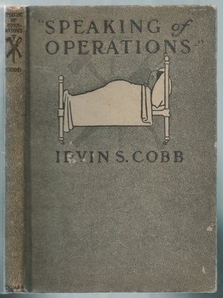 Item #443715 Speaking of Operations. Irvin S. COBB