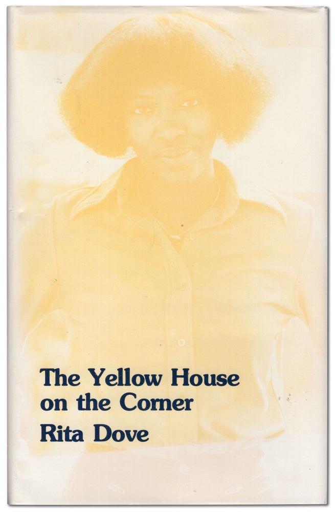 Item #443773 The Yellow House on the Corner. Rita DOVE.