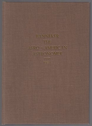 Item #443892 Banneker: The Afro-American Astronomer. From Data Collected by Will W. Allen....