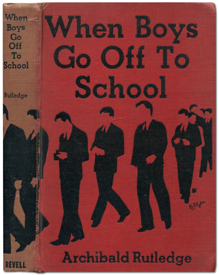 Item #443893 When Boys Go Off to School. Archibald RUTLEDGE.