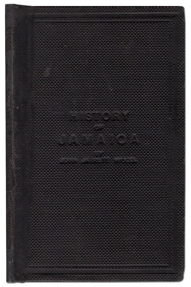 Item #443989 Jamaica: Its History, Constitution, and Topographical Description: With Geological and Meteorological Notes. Compiled for the use of Schools. John Jarrett WOOD.