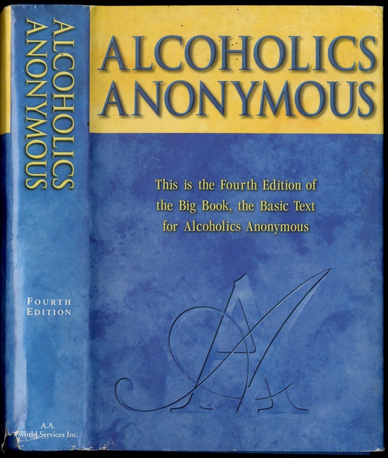Item #444293 Alcoholics Anonymous: The story of how many thousands of men and women have recovered from Alcoholism: Fourth Edition