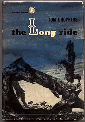 Item #44449 The Long Ride. Tom J. HOPKINS
