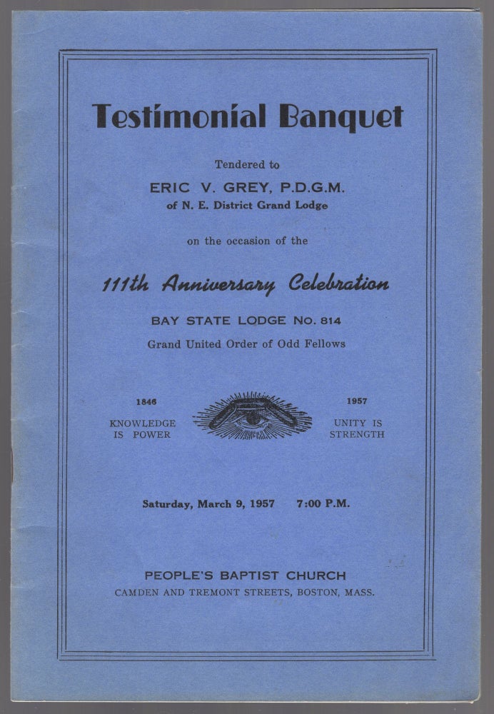 Item #444558 (Program): Testimonial Banquet Tendered to Eric V. Grey, P.D.G.M. of N.E. District Grand Lodge on the occasion of the 111th Anniversary Celebration Bay State Lodge No. 614 Grand Order of Odd Fellows