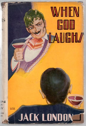 Item #444700 When God Laughs and Other Stories. Jack LONDON