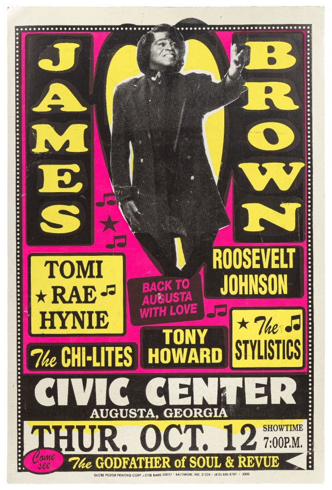 Item #444752 [Poster]: James Brown / Back to Augusta with Love / Tomi Rae Hynie / Roosevelt Johnson / The Chi-Lites / Tony Howard / The Stylists... Come see The Godfather of Soul and Revue