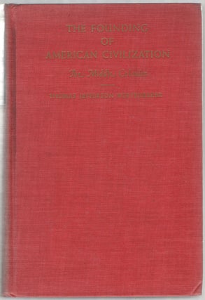 Item #444833 The Founding of American Civilization: The Middle Colonies. Thomas Jefferson...