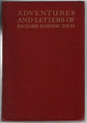 Item #445031 Adventures and Letters of Richard Harding Davis. Richard Harding DAVIS