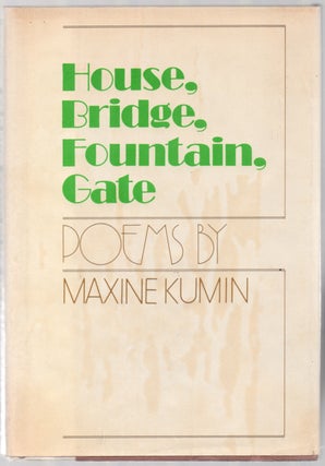 Item #445084 House, Bridge, Fountain, Gate. Maxine KUMIN