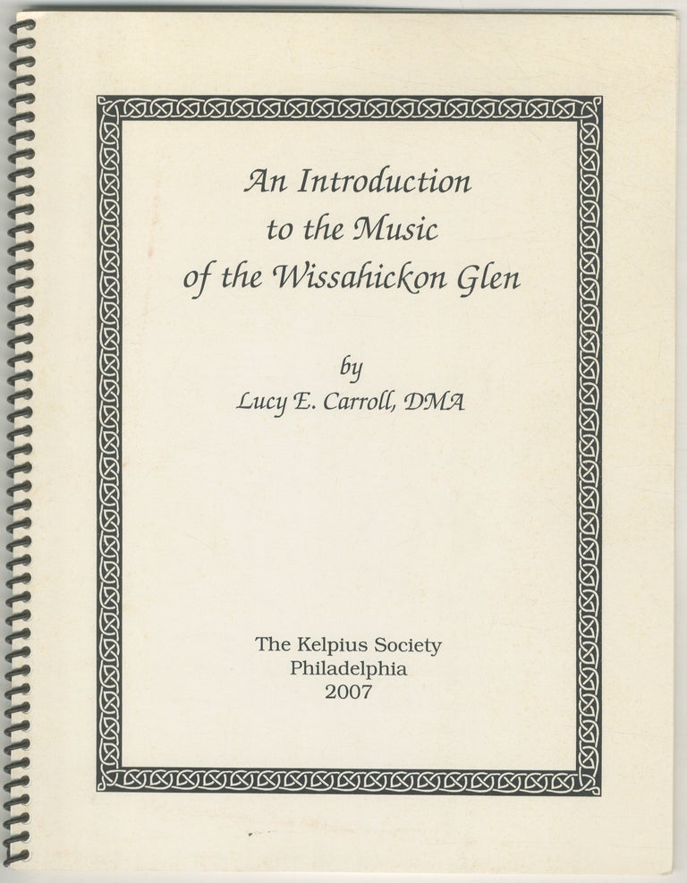 Item #445142 An Introduction to the Music of the Wissahickon Glen. Lucy E. CARROLL.