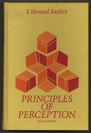 Item #445347 Principles of Perception. S. Howard BARTLEY