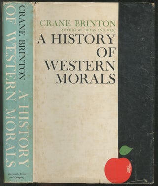Item #445672 A History of Western Morals. Briton CRANE