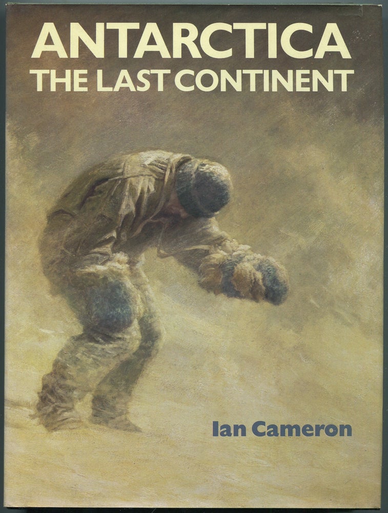 Item #445703 Antarctica: The Last Continent. Ian CAMERON.