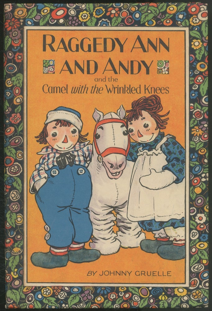 Item #445876 Raggedy Ann and Andy and the Camel with the Wrinkled Knees. Johnny GRUELLE.