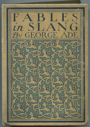 Item #445900 Fables in Slang. George ADE