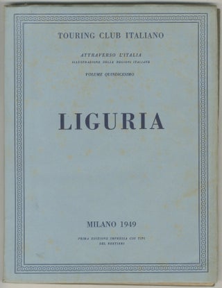 Item #445933 Liguria: Touring Club Italiano: Attraverso L'Italia: Volume Quindiscesimo