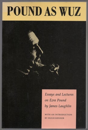 Item #446027 Pound As Wuz: Essays and Lectures on Ezra Pound. James LAUGHLIN